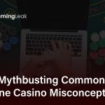 Myth busting Common Online Casino Misconceptions